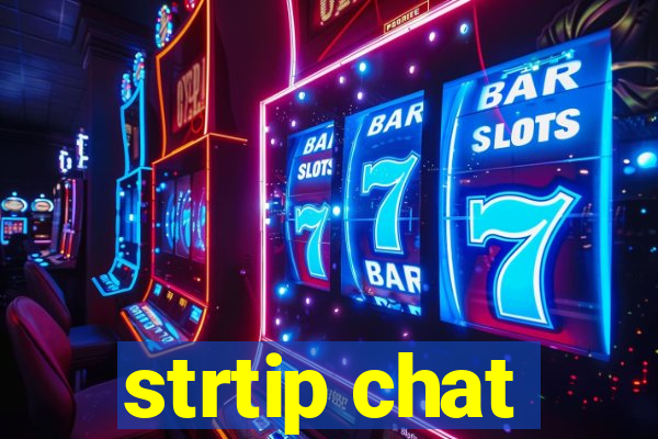 strtip chat